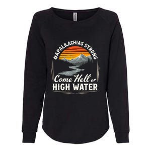 Come Hell Or High Water Mountain Appalachia Strong Nc Vn Tn Womens California Wash Sweatshirt