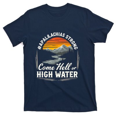 Come Hell Or High Water Mountain Appalachia Strong Nc Vn Tn T-Shirt