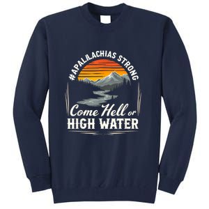 Come Hell Or High Water Mountain Appalachia Strong Nc Vn Tn Tall Sweatshirt