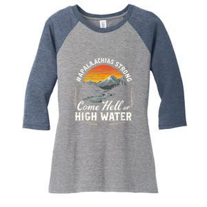 Come Hell Or High Water Mountain Appalachia Strong Nc Vn Tn Women's Tri-Blend 3/4-Sleeve Raglan Shirt