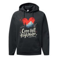 Come Hell Or High Water Mountain Appalachia Strong Nc Vn Tn Performance Fleece Hoodie