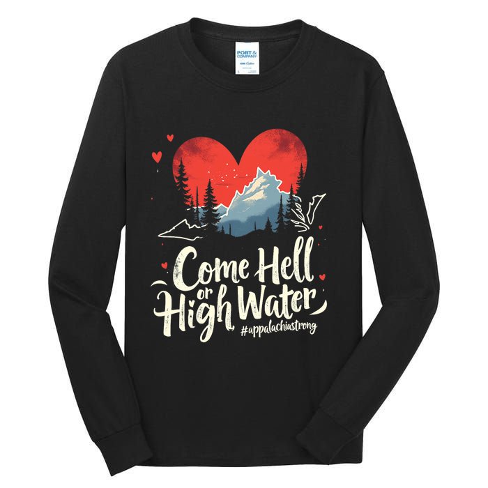 Come Hell Or High Water Mountain Appalachia Strong Nc Vn Tn Tall Long Sleeve T-Shirt