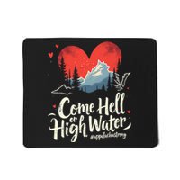 Come Hell Or High Water Mountain Appalachia Strong Nc Vn Tn Mousepad