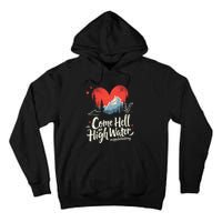 Come Hell Or High Water Mountain Appalachia Strong Nc Vn Tn Tall Hoodie