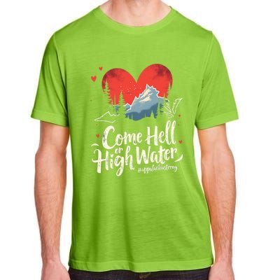 Come Hell Or High Water Mountain Appalachia Strong Nc Vn Tn Adult ChromaSoft Performance T-Shirt