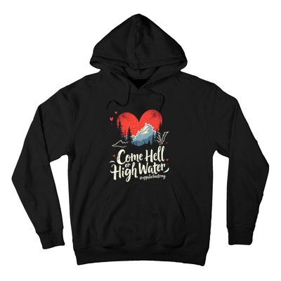 Come Hell Or High Water Mountain Appalachia Strong Nc Vn Tn Hoodie