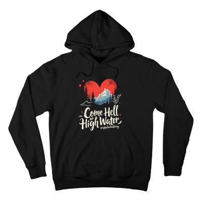 Come Hell Or High Water Mountain Appalachia Strong Nc Vn Tn Tall Hoodie