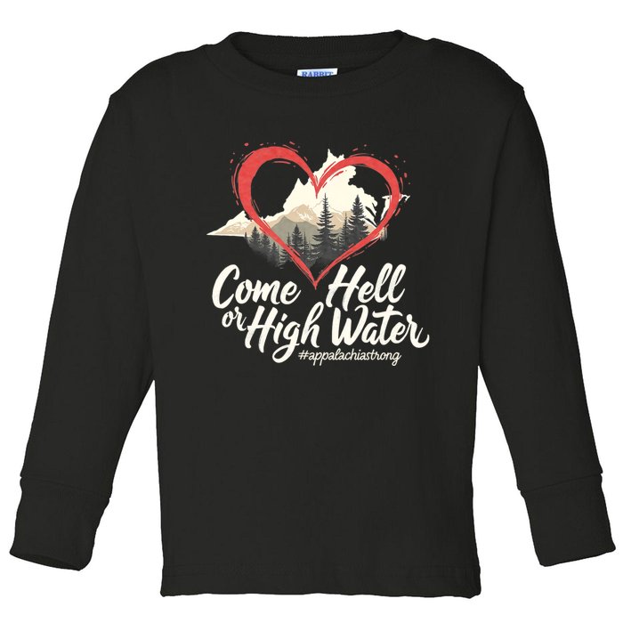 Come Hell Or High Water Mountain Appalachia Strong Nc Vn Tn Toddler Long Sleeve Shirt