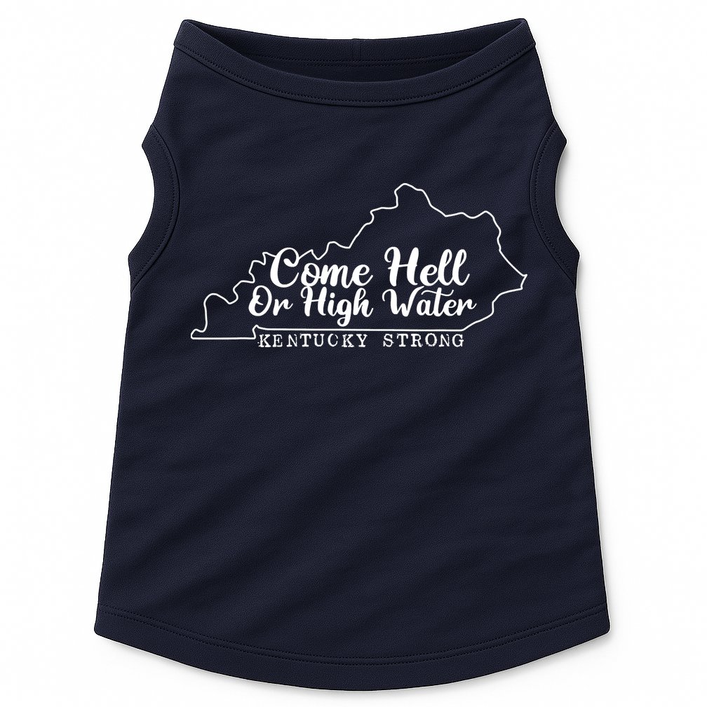 Come Hell Or High Water Cool Kentucky Strong Doggie Tank