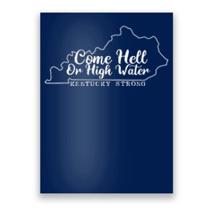 Come Hell Or High Water Cool Kentucky Strong Poster