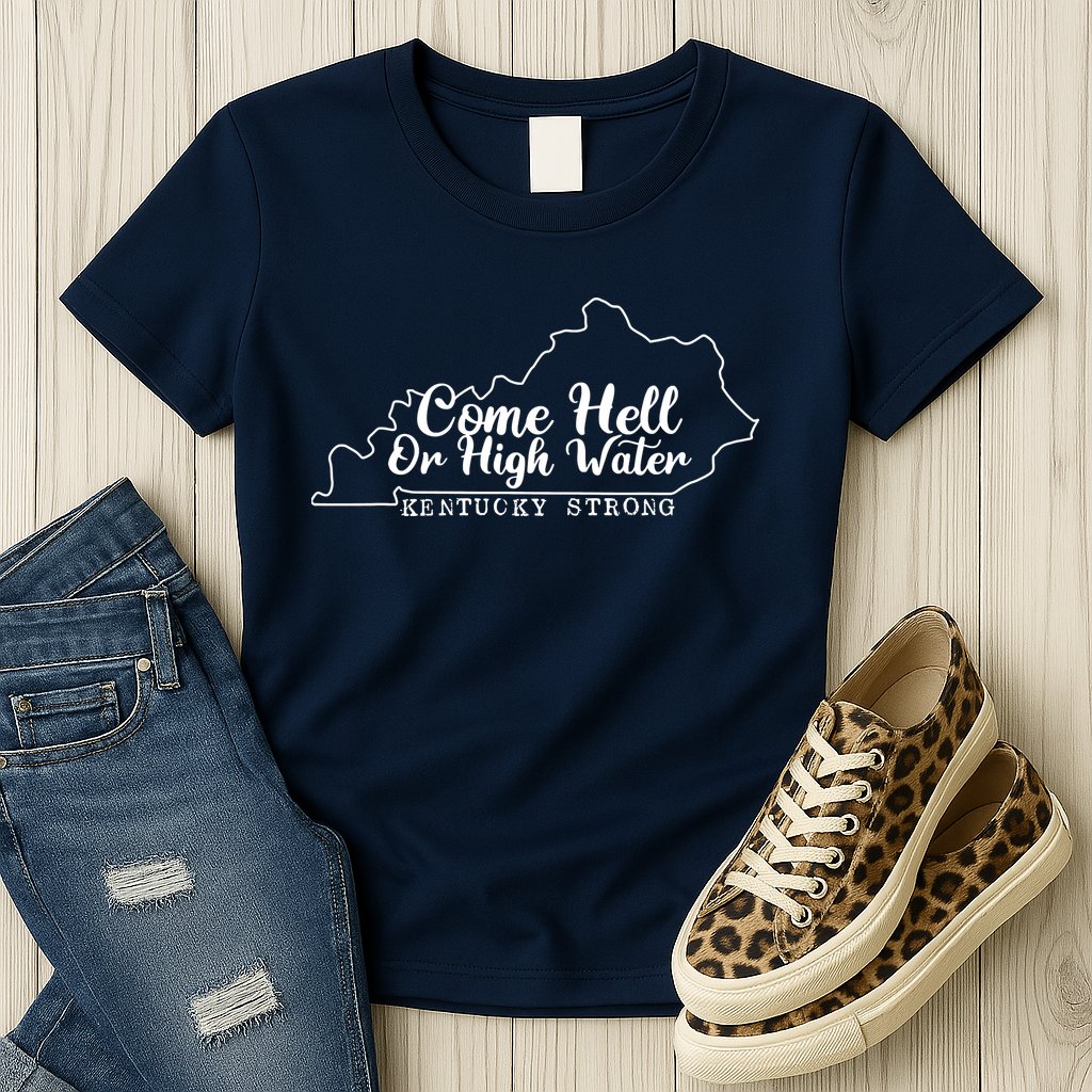 Come Hell Or High Water Cool Kentucky Strong Womens T-Shirt