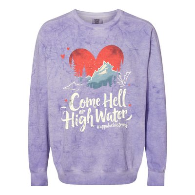 Come Hell Or High Water Mountain Appalachia Strong Nc Vn Tn Colorblast Crewneck Sweatshirt