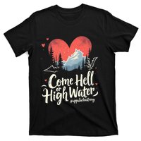 Come Hell Or High Water Mountain Appalachia Strong Nc Vn Tn T-Shirt