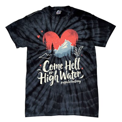 Come Hell Or High Water Mountain Appalachia Strong Nc Vn Tn Tie-Dye T-Shirt