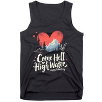 Come Hell Or High Water Mountain Appalachia Strong Nc Vn Tn Tank Top