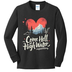 Come Hell Or High Water Mountain Appalachia Strong Nc Vn Tn Kids Long Sleeve Shirt