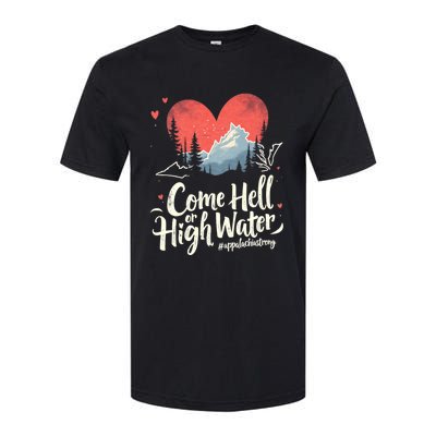 Come Hell Or High Water Mountain Appalachia Strong Nc Vn Tn Softstyle CVC T-Shirt