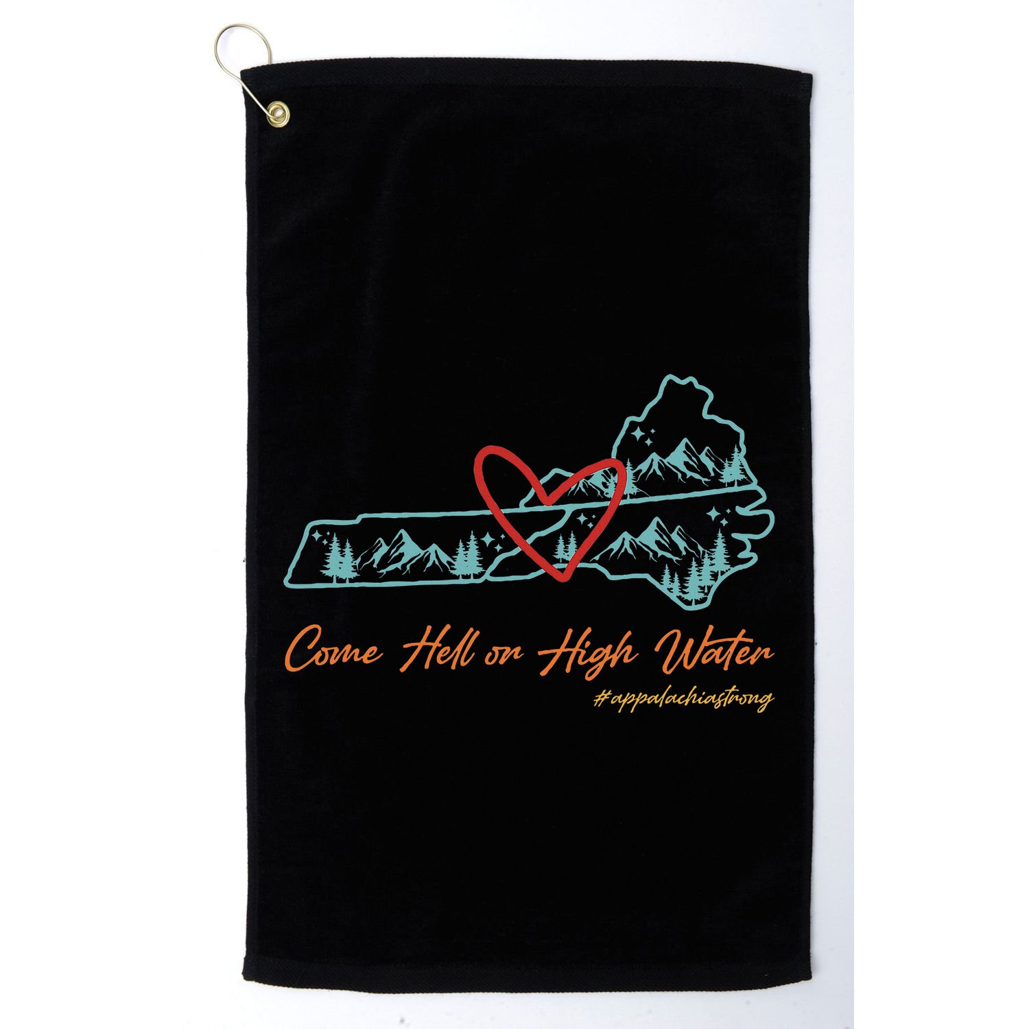 Come Hell Or High Water Appalachian Strong Golf Towel