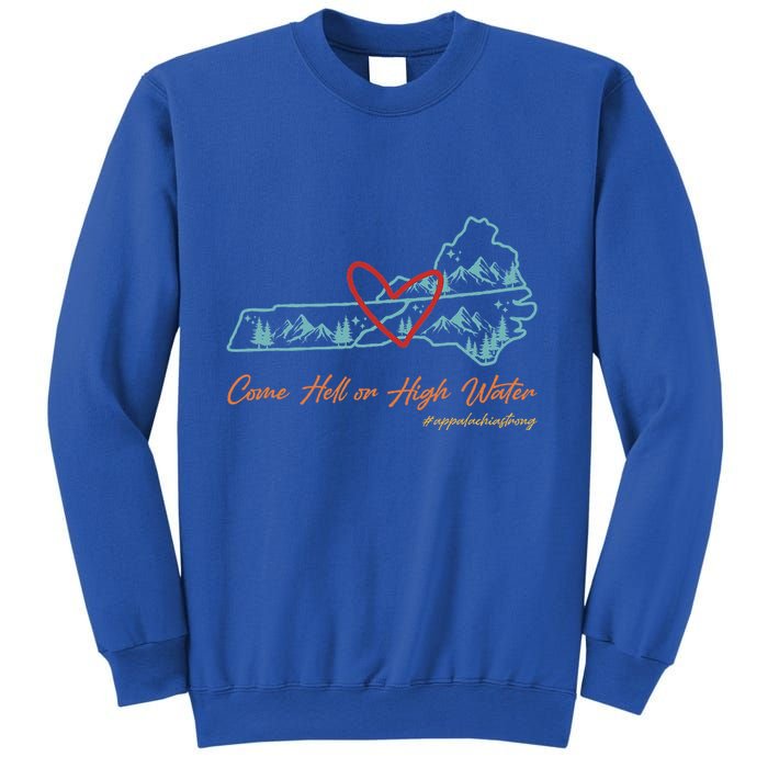 Come Hell Or High Water Appalachian Strong Sweatshirt