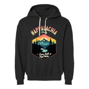 Come Hell Or High Water Nc Mountains Appalachia Strong Garment-Dyed Fleece Hoodie