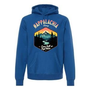 Come Hell Or High Water Nc Mountains Appalachia Strong Premium Hoodie