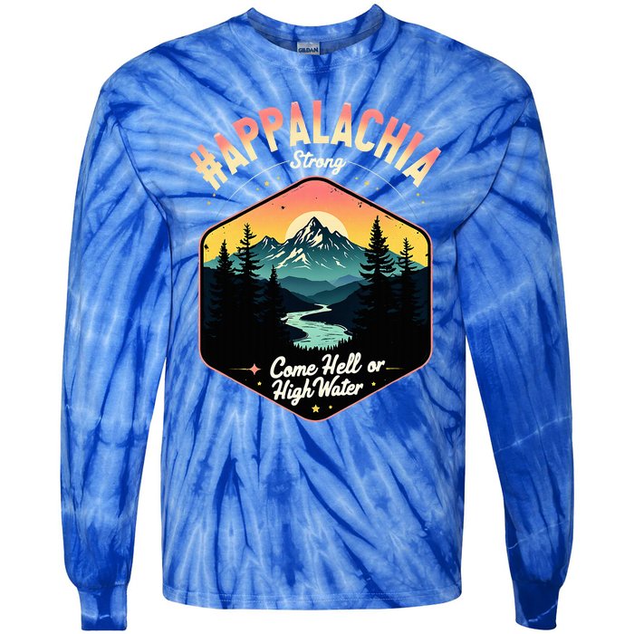 Come Hell Or High Water Nc Mountains Appalachia Strong Tie-Dye Long Sleeve Shirt