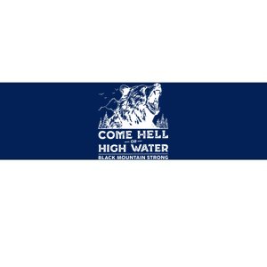 Come Hell Or High Water Black Mountain Strong Bumper Sticker