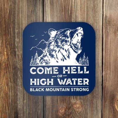 Come Hell Or High Water Black Mountain Strong Coaster