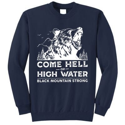 Come Hell Or High Water Black Mountain Strong Tall Sweatshirt