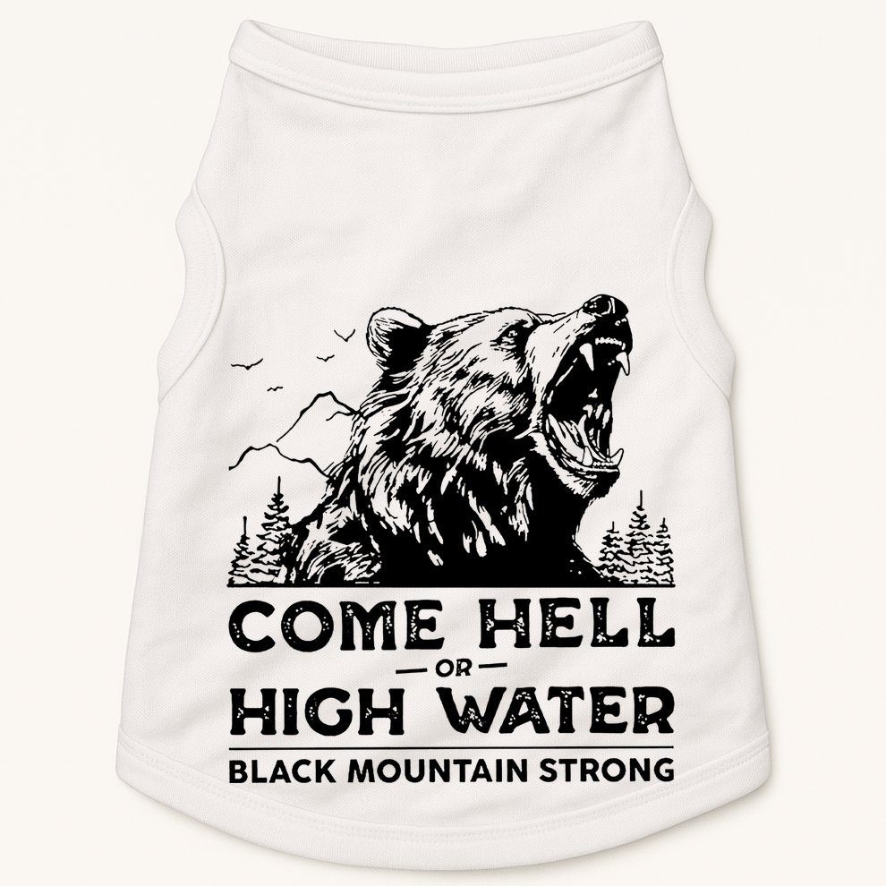 Come Hell Or High Water Black Mountain Strong Doggie Tank