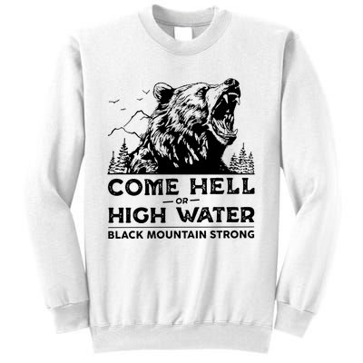 Come Hell Or High Water Black Mountain Strong Sweatshirt