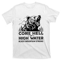 Come Hell Or High Water Black Mountain Strong T-Shirt