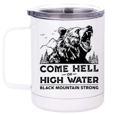 Come Hell Or High Water Black Mountain Strong 12 oz Stainless Steel Tumbler Cup