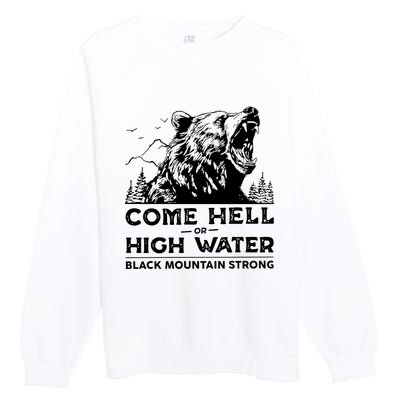 Come Hell Or High Water Black Mountain Strong Premium Crewneck Sweatshirt