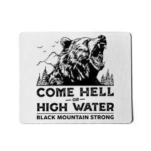 Come Hell Or High Water Black Mountain Strong Mousepad