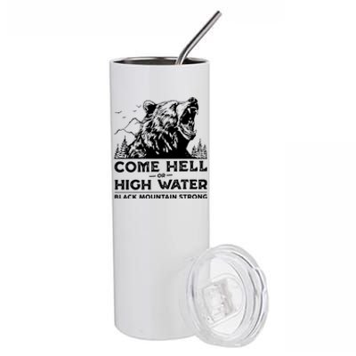 Come Hell Or High Water Black Mountain Strong Stainless Steel Tumbler