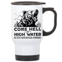 Come Hell Or High Water Black Mountain Strong Stainless Steel Travel Mug