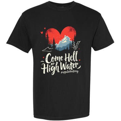 Come Hell Or High Water Mountain Appalachia Strong Garment-Dyed Heavyweight T-Shirt