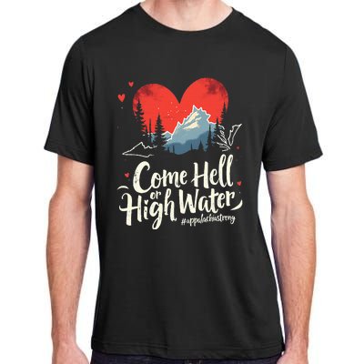 Come Hell Or High Water Mountain Appalachia Strong Adult ChromaSoft Performance T-Shirt