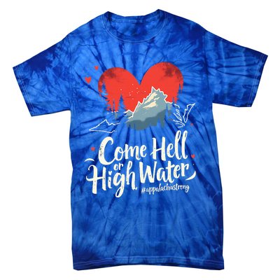 Come Hell Or High Water Mountain Appalachia Strong Tie-Dye T-Shirt