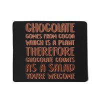Chocolate Counts As A Salad Funny Mousepad