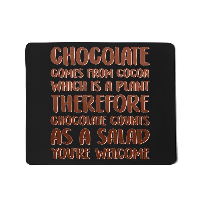 Chocolate Counts As A Salad Funny Mousepad