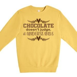 Chocolate Doesn't Judge It Understands Premium Crewneck Sweatshirt