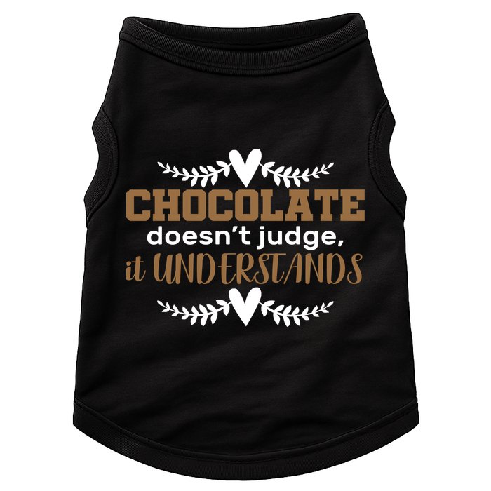 Chocolate Doesn't Judge It Understands Doggie Tank
