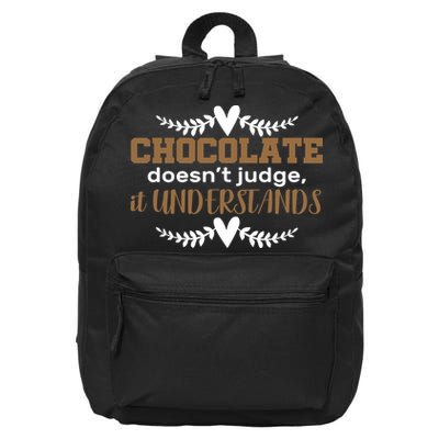 Chocolate Doesn't Judge It Understands 16 in Basic Backpack