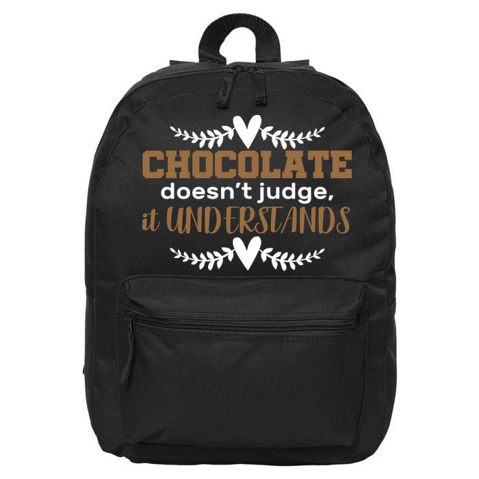 Chocolate Doesn't Judge It Understands 16 in Basic Backpack