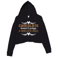 Chocolate Doesn't Judge It Understands Crop Fleece Hoodie