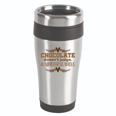 Chocolate Doesn't Judge It Understands 16oz Travel Tumbler