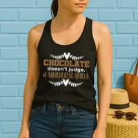 Chocolate Doesn't Judge It Understands Womens Tank Top