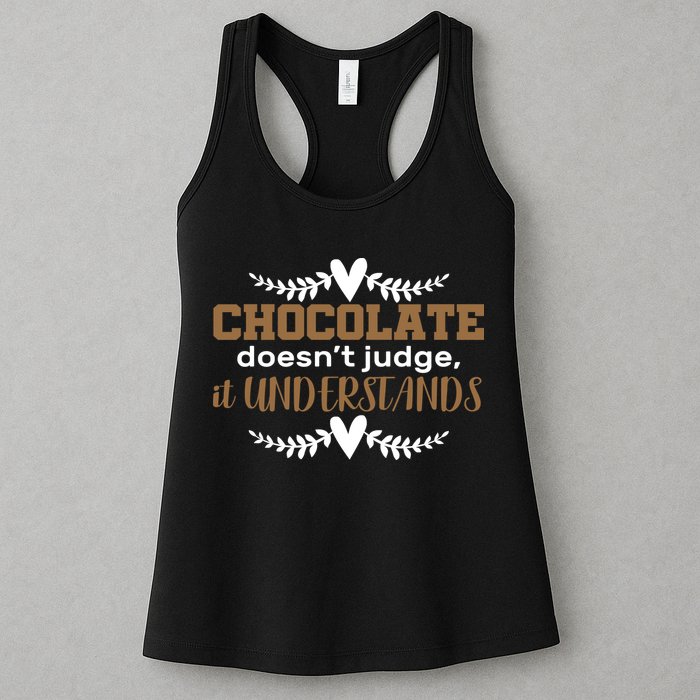 Chocolate Doesn't Judge It Understands Womens Tank Top